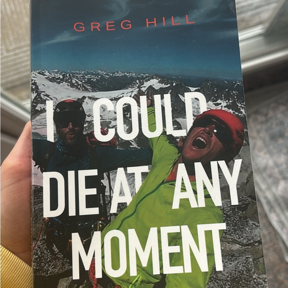 I Could Die At Any Moment by Greg hill paperback